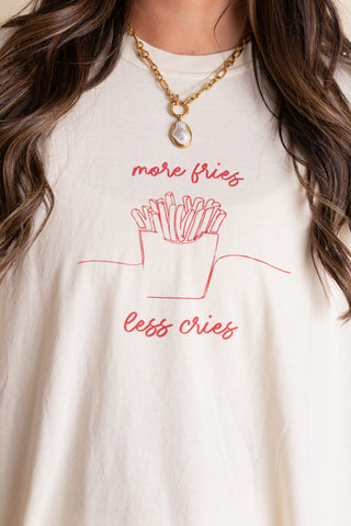 More Fries, Less Cries Tee